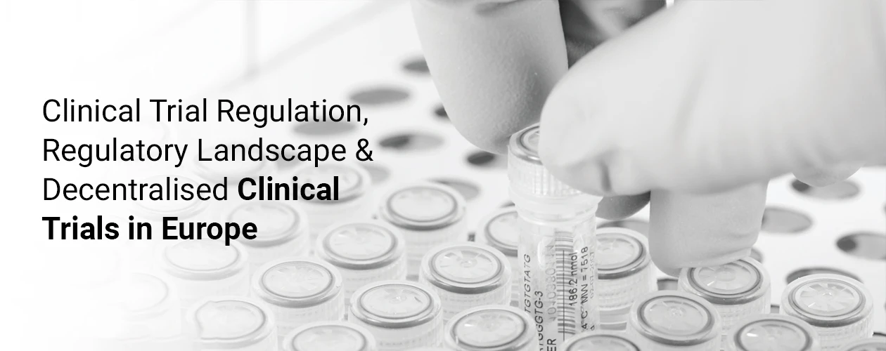 tf-clinical-trial-regulation-regulatory-landscape-decentralised-clinical-trials