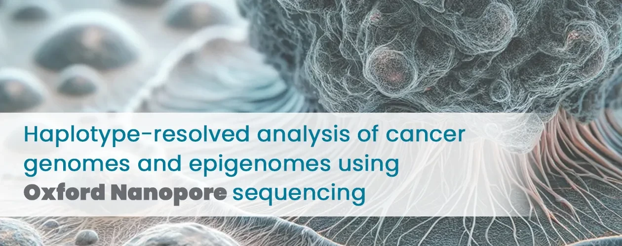 haplotype-resolved-analysis-of-cancer-genomes-and-epigenomes-using-oxford-nanopore-sequencing