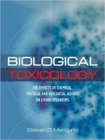 Biological Toxicology: The Effects of Chemical, Physical and Biological Agents on Living Organisms