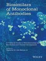 Biosimilars Of Monoclonal Antibodies: A Practical Guide To Manufacturing, Preclinical And Clinical Development