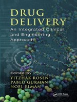 Drug Delivery: An Integrated Clinical And Engineering Approach