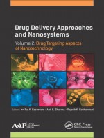 Drug Delivery Approaches And Nanosystems, Volume 2: Drug Targeting Aspects Of Nanotechnology