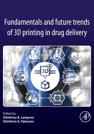 Fundamentals and Future Trends of 3D Printing in Drug Delivery